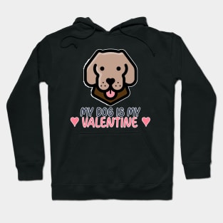 My Dog Is My Valentine Hoodie